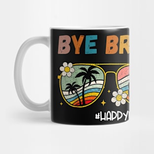 Bye Bruh  Last Day of School End Of School Year Teacher Mug